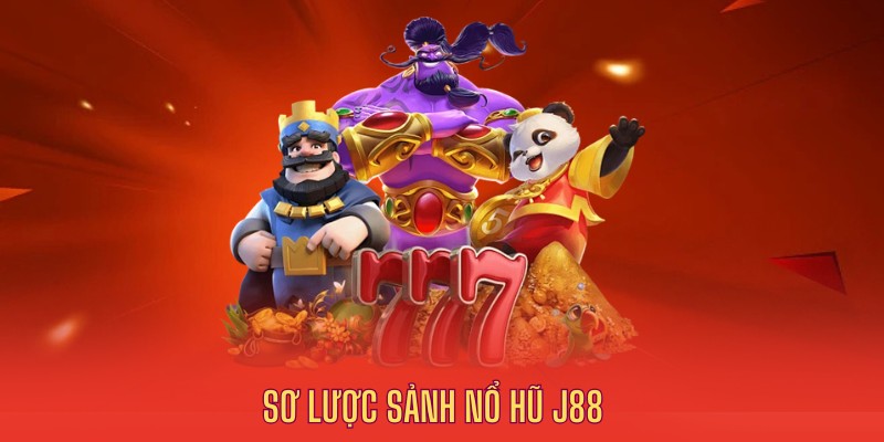 Sơ lược sân chơi nổ hũ J88