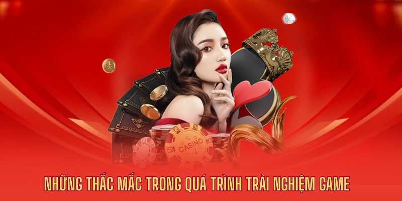 Những câu hỏi thường gặp về quá trình trải nghiệm